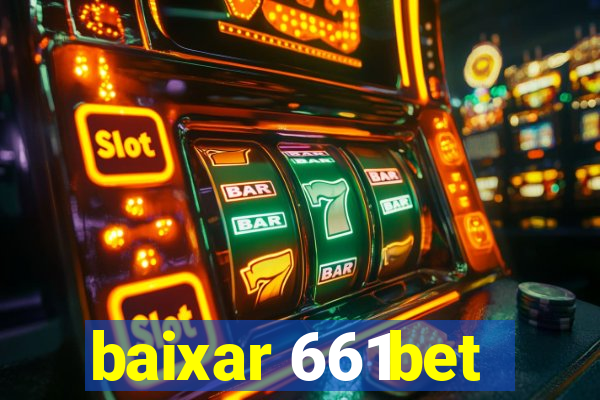 baixar 661bet